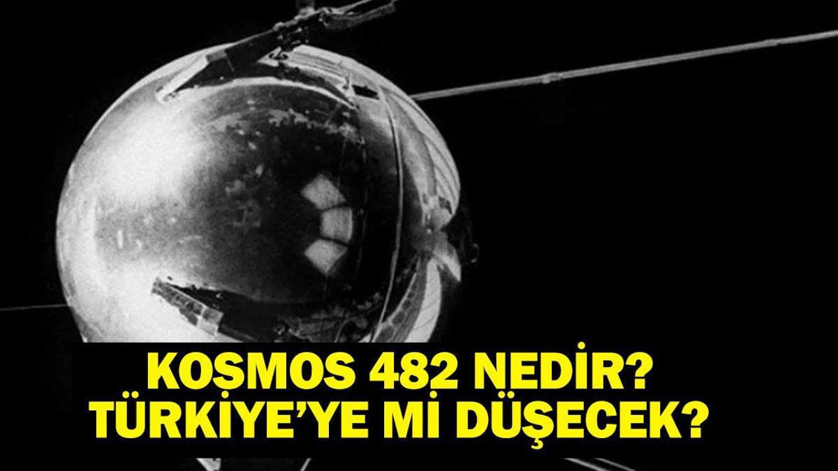 KOSMOS 482 DÜŞTÜ MÜ? 53 Yıl Sonra Dünyaya Dönüyor! Sovyet Uzay Aracı Nereye Düşecek, Ne Zaman? Türkiye Tehdit Altında Mı?